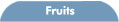 Fruits